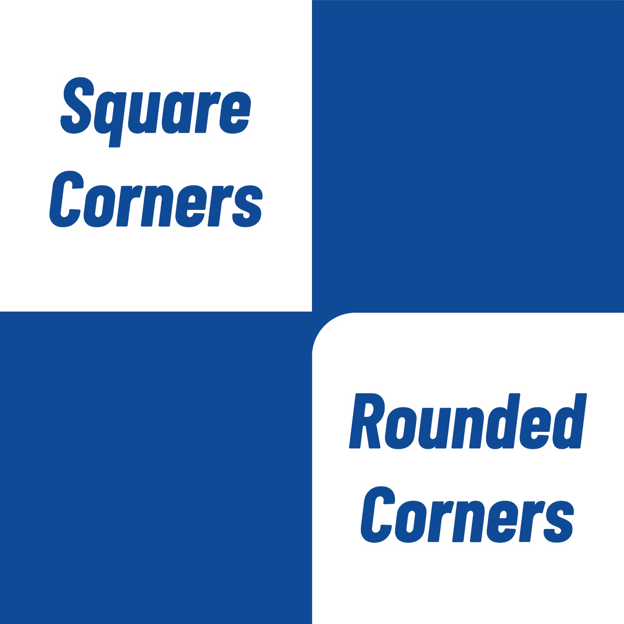 Foam boards are offered with the option of square corners or rounded corners