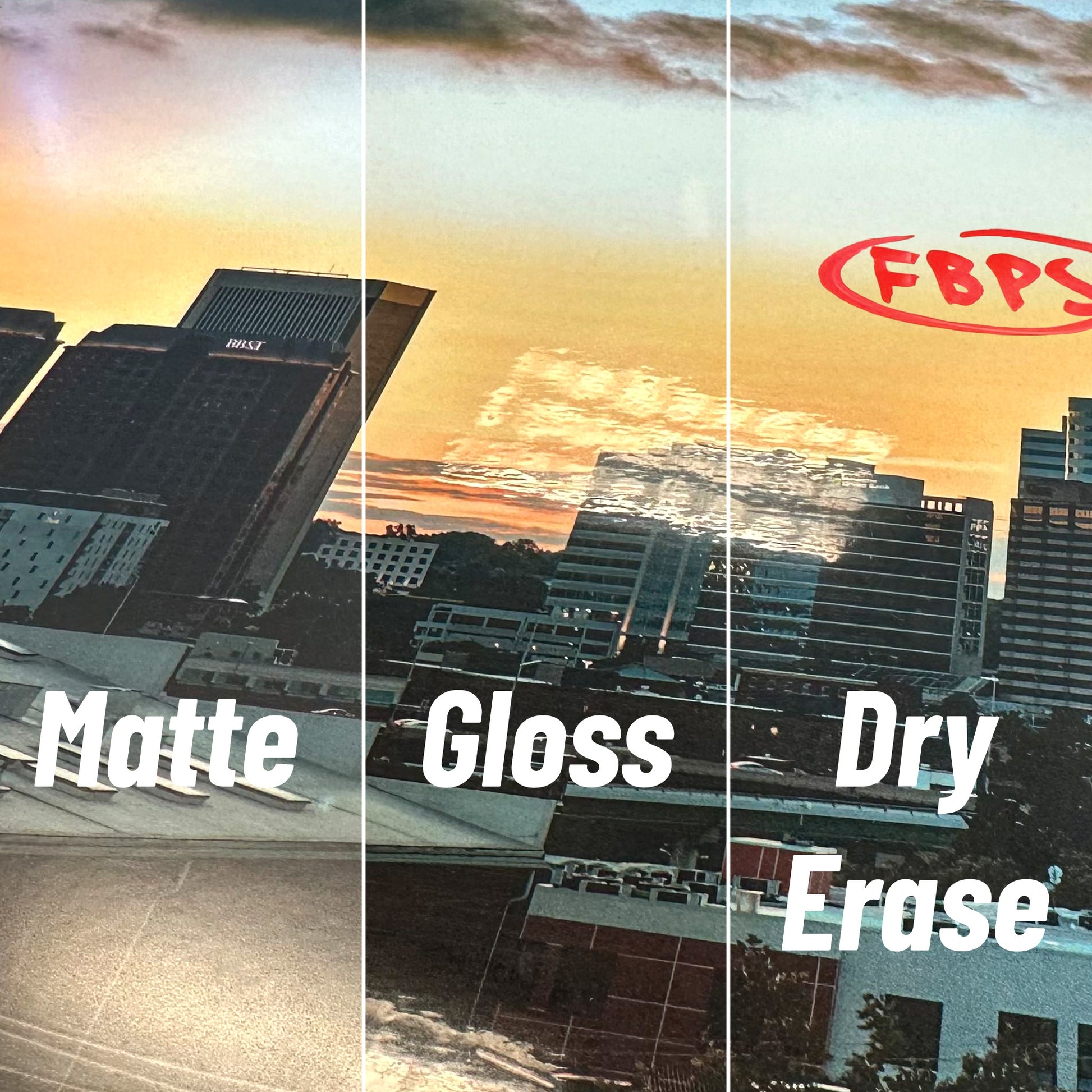 Three choices of laminate - matte, gloss, or dry erase