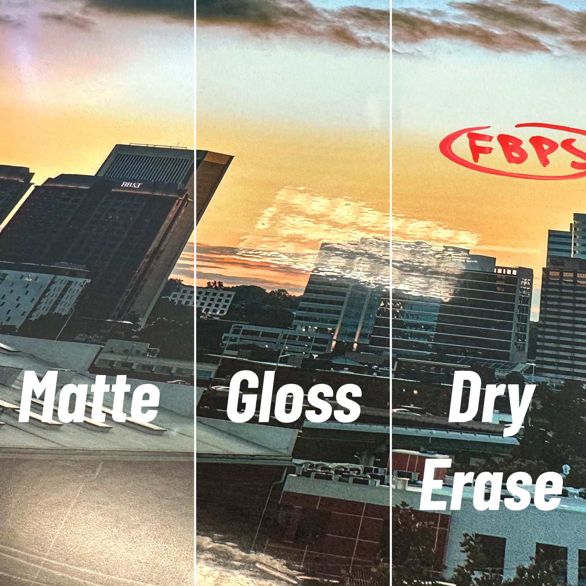 Three choices of laminate - matte, gloss, or dry erase
